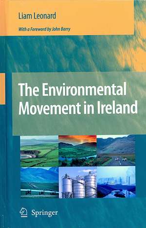 The Environmental Movement in Ireland de Liam Leonard