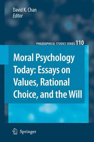 Moral Psychology Today: Essays on Values, Rational Choice, and the Will de David K. Chan