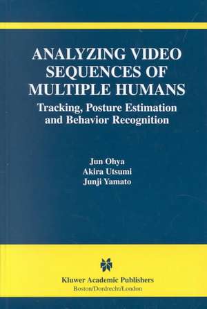 Analyzing Video Sequences of Multiple Humans: Tracking, Posture Estimation and Behavior Recognition de Jun Ohya