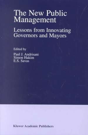 The New Public Management: Lessons from Innovating Governors and Mayors de Paul J. Andrisani