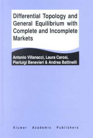 Differential Topology and General Equilibrium with Complete and Incomplete Markets de Antonio Villanacci