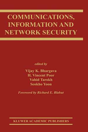 Communications, Information and Network Security de Vijay K. Bhargava