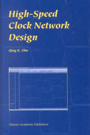 High-Speed Clock Network Design de Qing K. Zhu