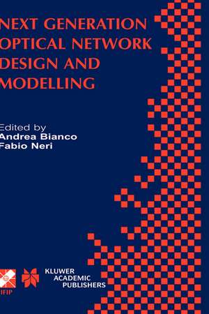 Next Generation Optical Network Design and Modelling: IFIP TC6 / WG6.10 Sixth Working Conference on Optical Network Design and Modelling (ONDM 2002) February 4–6, 2002, Torino, Italy de Andrea Bianco