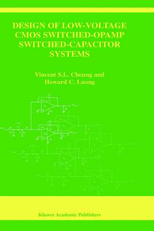 Design of Low-Voltage CMOS Switched-Opamp Switched-Capacitor Systems de Vincent S.L. Cheung