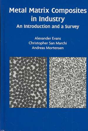 Metal Matrix Composites in Industry: An Introduction and a Survey de Alexander Evans