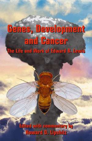 Genes, Development and Cancer: The Life and Work of Edward B. Lewis de Howard D. Lipshitz