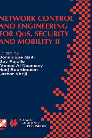 Network Control and Engineering for QoS, Security and Mobility II: IFIP TC6 / WG6.2 & WG6.7 Second International Conference on Network Control and Engineering for QoS, Security and Mobility (Net-Con 2003) October 13–15, 2003, Muscat, Oman de Dominique Gaïti