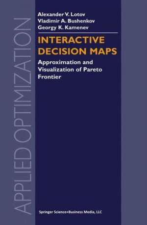 Interactive Decision Maps: Approximation and Visualization of Pareto Frontier de Alexander V. Lotov