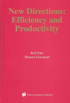 New Directions: Efficiency and Productivity de Rolf Färe