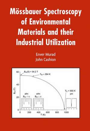 Mössbauer Spectroscopy of Environmental Materials and Their Industrial Utilization de Enver Murad