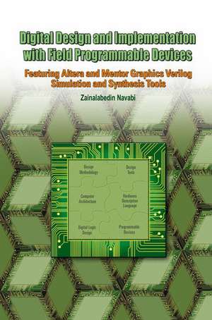 Digital Design and Implementation with Field Programmable Devices de Zainalabedin Navabi