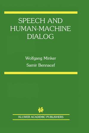 Speech and Human-Machine Dialog de Wolfgang Minker