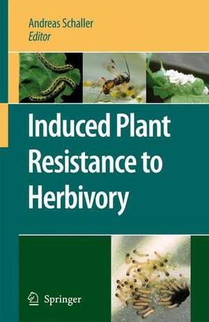 Induced Plant Resistance to Herbivory de Andreas Schaller