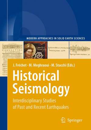 Historical Seismology: Interdisciplinary Studies of Past and Recent Earthquakes de Julien Fréchet