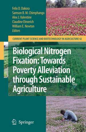 Biological Nitrogen Fixation: Towards Poverty Alleviation through Sustainable Agriculture: Proceedings of the 15th International Nitrogen Fixation Congress and the 12th International Conference of the African Association for Biological Nitrogen Fixation de Felix D. Dakora