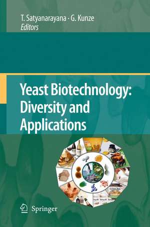 Yeast Biotechnology: Diversity and Applications de T. Satyanarayana