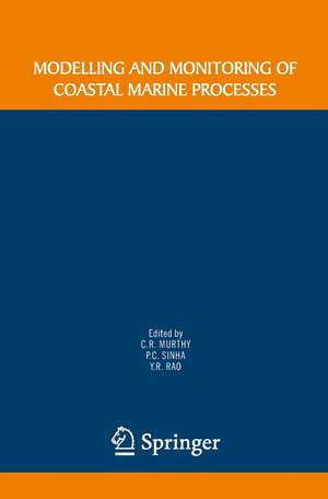 Modelling and Monitoring of Coastal Marine Processes de Raj C. Murthy