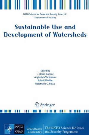 Sustainable Use and Development of Watersheds de I. Ethem Gönenç