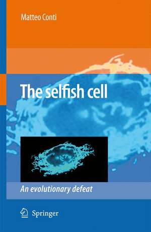 The Selfish Cell: An Evolutionary Defeat de Matteo Conti