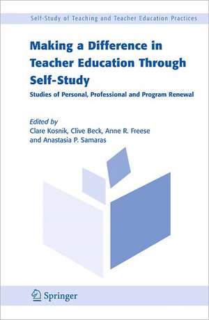 Making a Difference in Teacher Education Through Self-Study: Studies of Personal, Professional and Program Renewal de Clare Kosnik