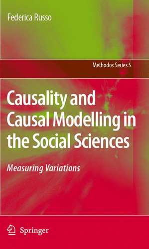 Causality and Causal Modelling in the Social Sciences: Measuring Variations de Federica Russo