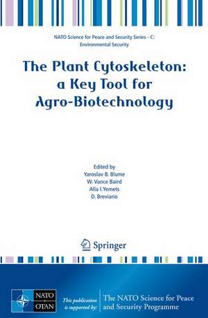 The Plant Cytoskeleton: a Key Tool for Agro-Biotechnology de Yaroslav B. Blume