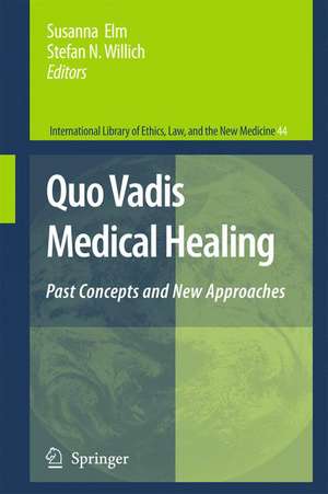 Quo Vadis Medical Healing: Past Concepts and New Approaches de S. Elm