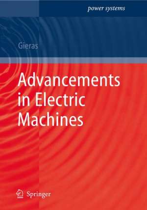 Advancements in Electric Machines de J. F. Gieras