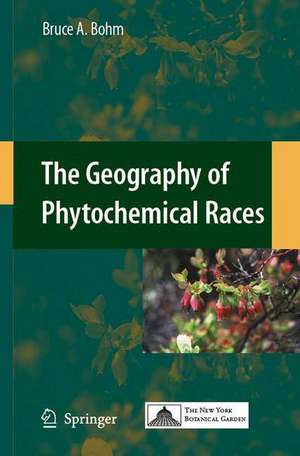 The Geography of Phytochemical Races de Bruce A. Bohm