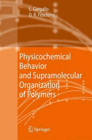 Physicochemical Behavior and Supramolecular Organization of Polymers de Ligia Gargallo