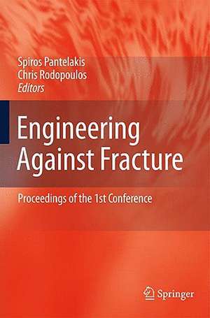 Engineering Against Fracture: Proceedings of the 1st Conference de S. G. Pantelakis