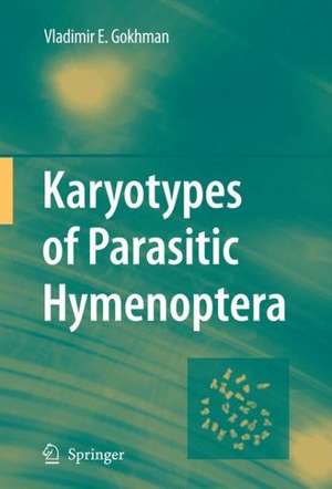 Karyotypes of Parasitic Hymenoptera de Vladimir E. Gokhman