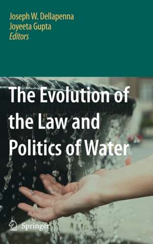 The Evolution of the Law and Politics of Water de Joseph W. Dellapenna