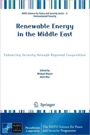 Renewable Energy in the Middle East: Enhancing Security through Regional Cooperation de Michael Mason