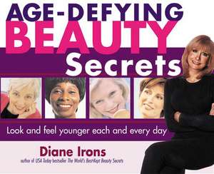 Age-Defying Beauty Secrets de Diane Irons