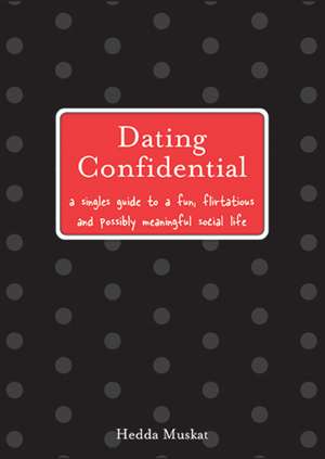 Dating Confidential de Hedda Muskat