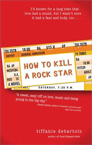 How to Kill a Rock Star de Tiffanie DeBartolo