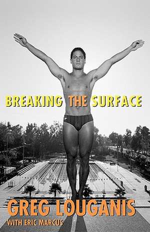 Breaking the Surface de Greg Louganis