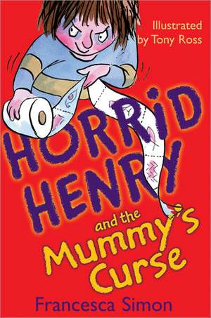 Horrid Henry and the Mummy's Curse de Francesca Simon