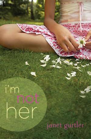 I'm Not Her de Janet Gurtler