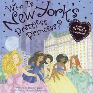 Who Is New York's Prettiest Princess? de Rachel Elliot