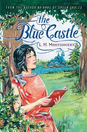 The Blue Castle: The eBook Revolution and the Future of Reading de Lucy Maud Montgomery