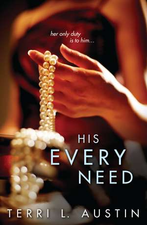 His Every Need de Terri Austin