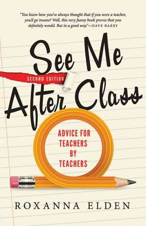 See Me After Class: Advice for Teachers by Teachers de Roxanna Elden