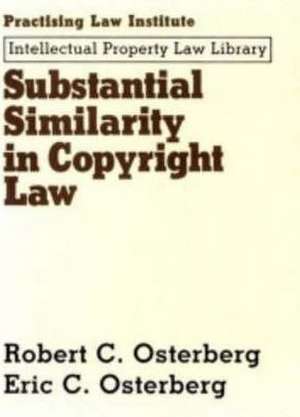 Substantial Similarity in Copyright Law de Robert C. Osterberg