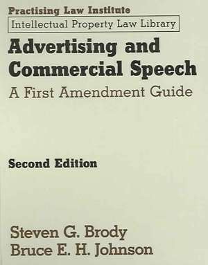 Advertising and Commercial Speech: A First Amendment Guide de Steven G. Brody