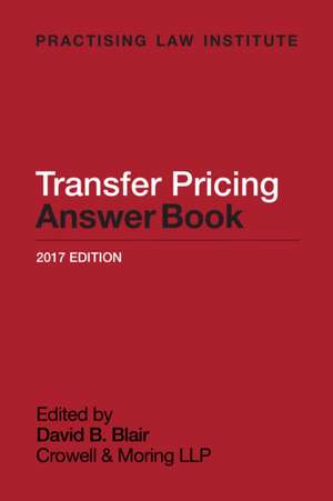 Transfer Pricing Answer Book 2016 de David B. Blair