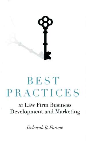 Best Practices in Law Firm Business Development and Marketing de Deborah Brightman Farone