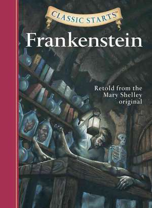 Classic Starts(tm) Frankenstein: The Red Badge of Courage de Mary Wollstonecraft Shelley